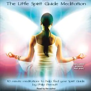 «The Little Spirit Guide Meditation» by Philip Permutt
