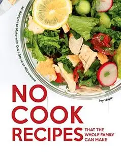 No Cook Recipes That the Whole Family Can Make