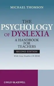 The Psychology of Dyslexia: A Handbook for Teachers with Case Studies (repost)