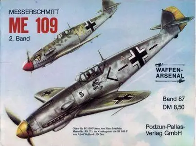 Messerschmitt Me 109. 1936 - 1945, die letzte flog noch 1983. 2. Band (Waffen-Arsenal Band 87)