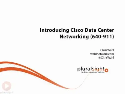 Pluralsight - Introducing Cisco Data Center Networking (640-911) [repost]
