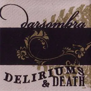 Darsombra - Deliriums & Death (CD3) (2007) {Public Guilt} **[RE-UP]**