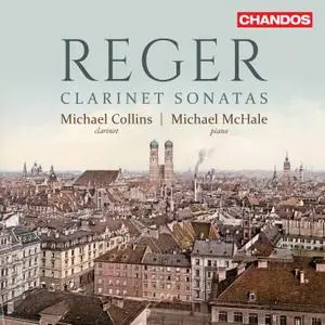 Michael Collins & Michael McHale - Reger: Clarinet Sonatas (2017) [Official Digital Download 24/96]