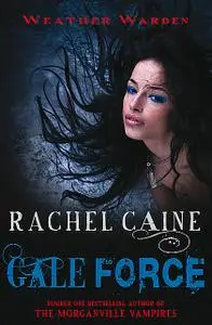 «Gale Force» by Rachel Caine