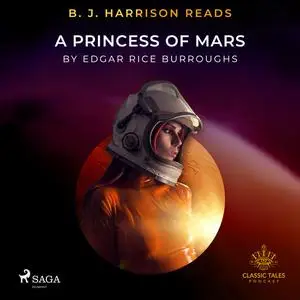 «B. J. Harrison Reads A Princess of Mars» by Edgar Rice Burroughs