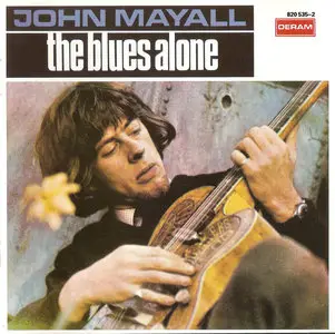 John Mayall - The Blues Alone (1967) [1988, Deram, 820 535-2]
