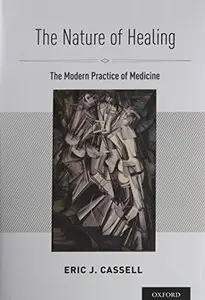 The Nature of Healing: The Modern Practice of Medicine