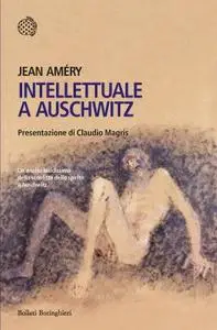 Jean Améry - Intellettuale a Auschwitz