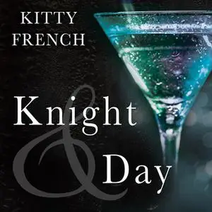 «Knight and Day» by Kitty French