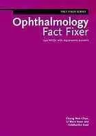 Ophthalmology fact fixer: 240 MCQs with explanatory answers