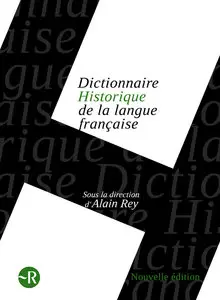 Alain Rey, "Dictionnaire historique de la langue française" (repost)