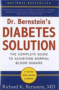 Dr. Bernstein's Diabetes Solution: The Complete Guide to Achieving Normal Blood Sugars (Repost)