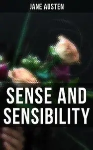«Sense and Sensibility» by Jane Austen