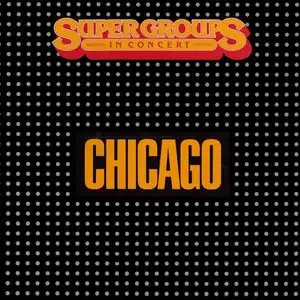 Chicago - Supergroups In Concert (1979) **[RE-UP]**