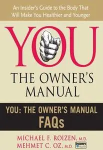 «You: The Owner's Manual FAQs» by Mehmet Öz, Michael F. Roizen