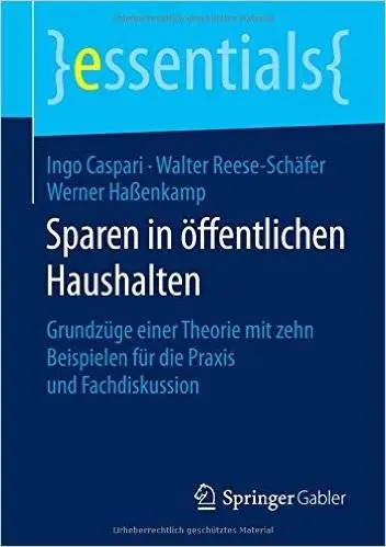 Sparen in öffentlichen Haushalten: Grundzüge einer Theorie mit zehn Beispielen für die Praxis und Fachdiskussion
