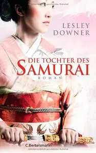 Lesley Downer - Die Tochter des Samurai