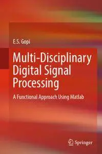 Multi-Disciplinary Digital Signal Processing: A Functional Approach Using Matlab