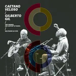 Caetano Veloso & Gilberto Gil - Two Friends, One Century of Music [Live] (2016)