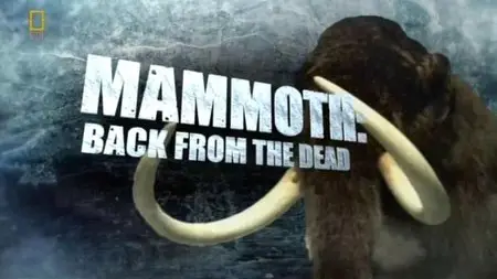 National Geographic - Mammoth Back from the Dead: Part 1 (2013)