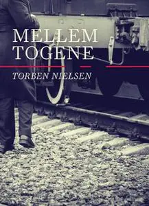 «Mellem togene» by Torben Nielsen