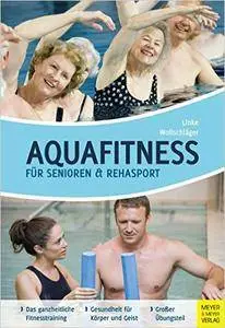 Aquafitness für Senioren und Rehasport, Auflage: 2