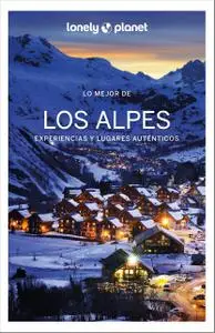 Lo mejor de los Alpes (Guías Lo mejor de Región Lonely Planet)
