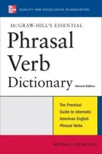 Richard A. Spears “McGraw-Hill's Essential Phrasal Verbs Dictionary"