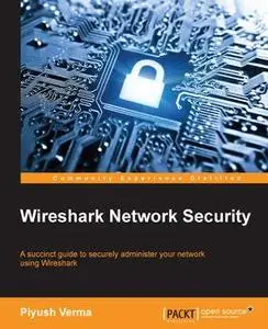 «Wireshark Network Security» by Piyush Verma