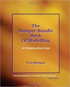 The Bumper Bundle Book of Modelling: NLP Modelling Made Simple