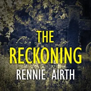 «The Reckoning» by Rennie Airth