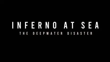 CH5. - Inferno at Sea: The Deepwater Disaster (2022)
