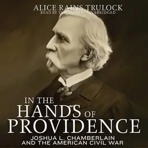 In the Hands of Providence: Joshua L. Chamberlain and the American Civil War [Audiobook]