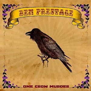 Ben Prestage - One Crow Murder (2011)