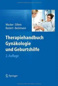 Therapiehandbuch Gynäkologie und Geburtshilfe, 2 Auflage (repost)