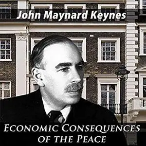 The End of Laissez-Faire: The Economic Consequences of the Peace [Audiobook]