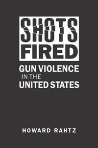 Shots Fired : Gun Violence in the United States