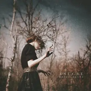Asucré - Hope Leaves (EP) (2016)
