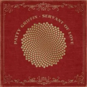 Patty Griffin - Servant Of Love (2015)