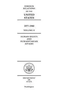 Foreign Relations of the United States, 1977–1980, Volume II, Human Rights and Humanitarian Affairs