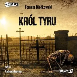 «Król Tyru» by Tomasz Białkowski