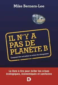 Mike Berners-Lee, "Il n'y a pas de planète B : Comment être soi-même un acteur du changement"