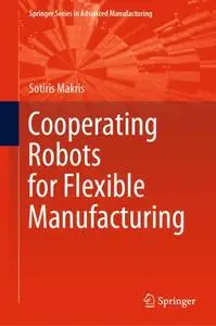 Cooperating Robots for Flexible Manufacturing (Repost)