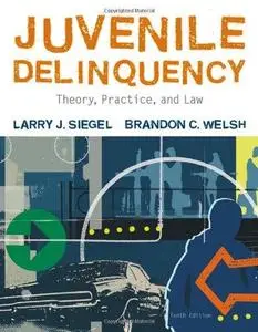 Juvenile Delinquency: Theory, Practice, and Law (Repost)