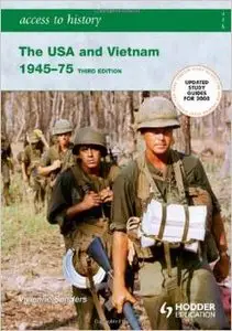 The USA and Vietnam 1945-75 by Vivenne Sanders