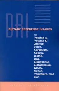 Dietary Reference Intakes for Vitamin A, Vitamin K, Arsenic, Boron, Chromium, Copper, Iodine, Iron, Manganese, Molybdenum, Nick