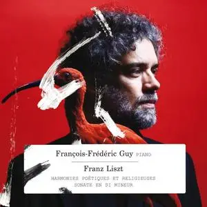 François-Frédéric Guy - Franz Liszt: Harmonies poétiques et religieuses, Sonata en si mineur (2010)