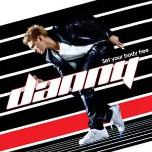 Danny - Set Your Body Free (2008)