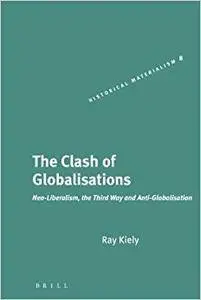 The Clash Of Globalisations: Neo-Liberalism, The Third Way And Anti-Globalisation (Repost)