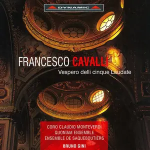 Bruno Gini, Coro Claudio Monteverdi, Quoniam Ensemble - Francesco Cavalli: Vespero delli cinque Laudate (2006)